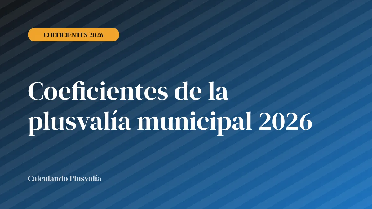 Coeficientes de la plusvalía municipal 2026
